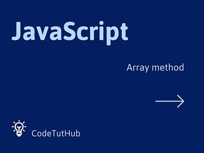 Top 15++ JavaScript Array Methods - Code Tut Hub