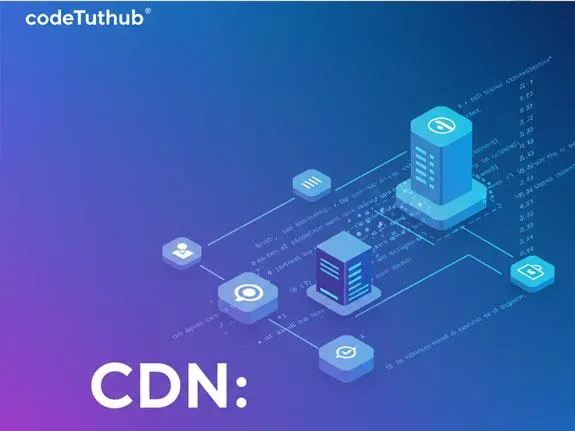 CDN là gì? Cách hoạt động và lợi ích của CDN - Code Tut Hub