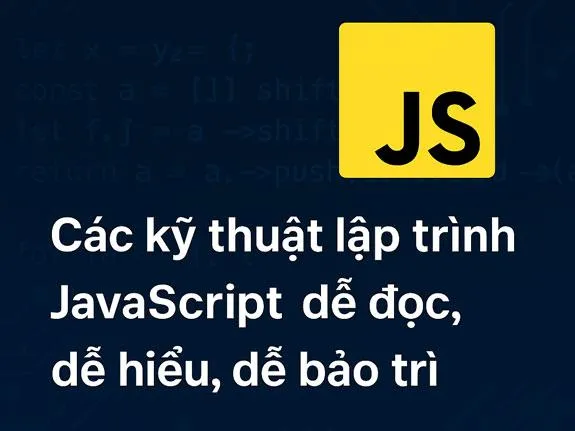 Các kỹ thuật lập trình JavaScript dễ đọc, dễ hiểu & dễ bảo trì - Code Tut Hub