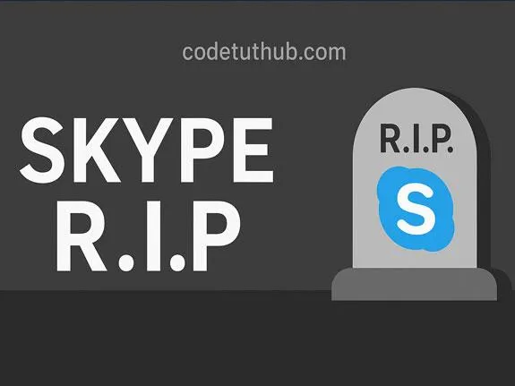 Microsoft chính thức dừng hoạt động Skype - Code Tut Hub